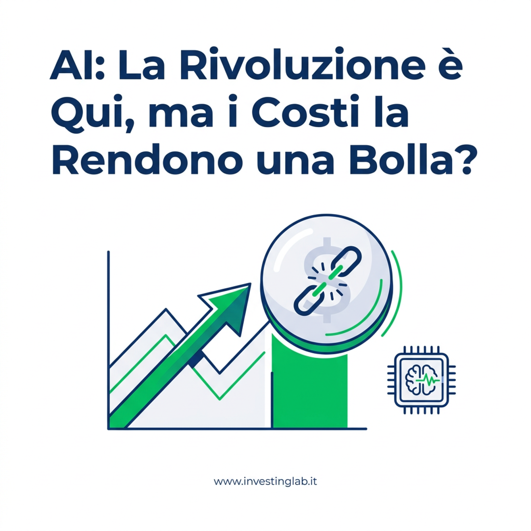 Copertina — AI: La Rivoluzione è Qui, ma i Costi la Rendono una Bolla?