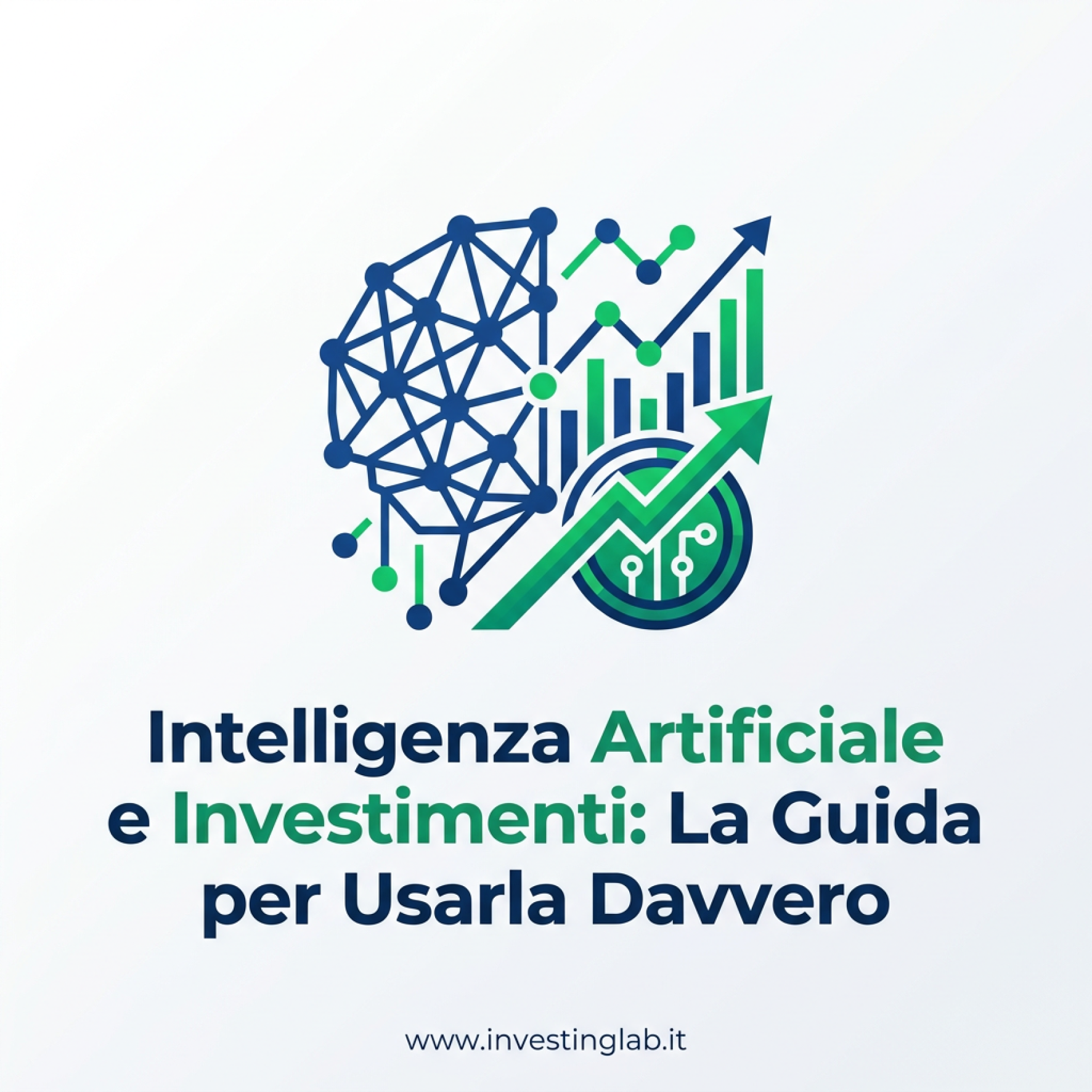 Copertina — Intelligenza Artificiale e Investimenti: La Guida per Usarla Davvero